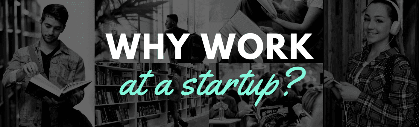 Why work at a Startup and What to expect?